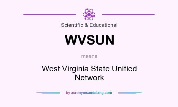 What does WVSUN mean? It stands for West Virginia State Unified Network