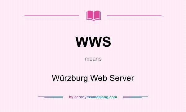 What does WWS mean? It stands for Würzburg Web Server