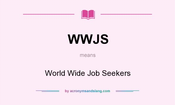 What does WWJS mean? It stands for World Wide Job Seekers