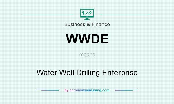 What does WWDE mean? It stands for Water Well Drilling Enterprise