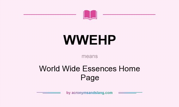 What does WWEHP mean? It stands for World Wide Essences Home Page