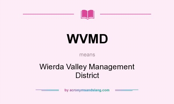 What does WVMD mean? It stands for Wierda Valley Management District