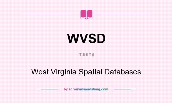What does WVSD mean? It stands for West Virginia Spatial Databases