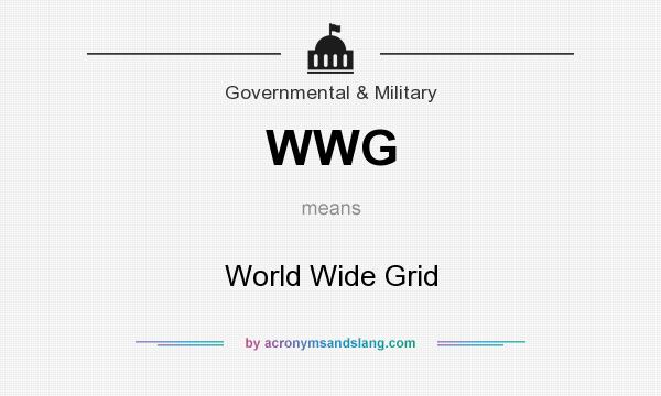 What does WWG mean? It stands for World Wide Grid