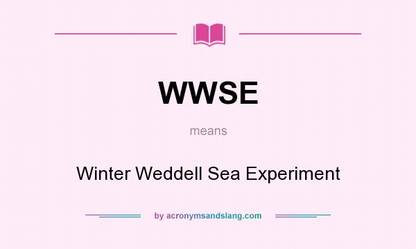 What does WWSE mean? It stands for Winter Weddell Sea Experiment