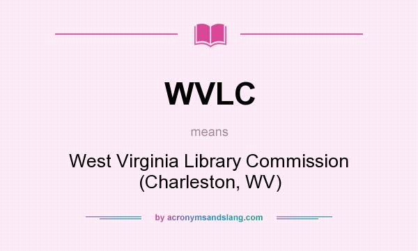 What does WVLC mean? It stands for West Virginia Library Commission (Charleston, WV)