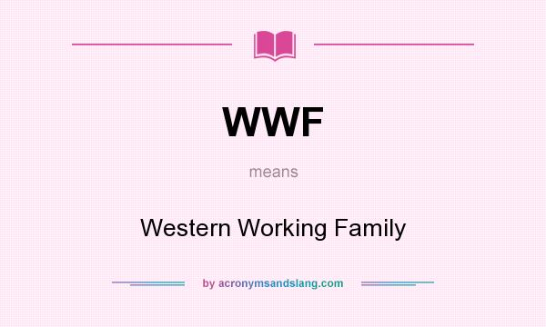 What does WWF mean? It stands for Western Working Family