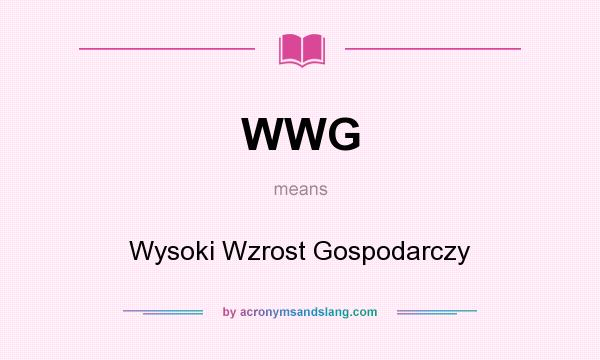 What does WWG mean? It stands for Wysoki Wzrost Gospodarczy