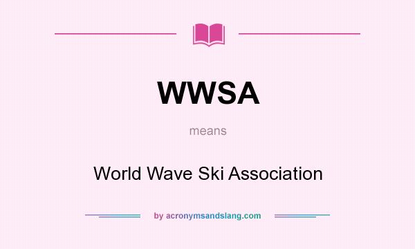 What does WWSA mean? It stands for World Wave Ski Association