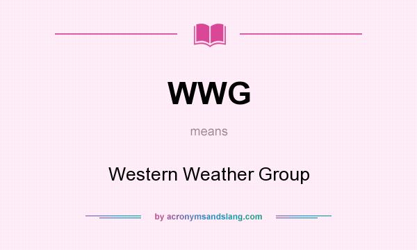 What does WWG mean? It stands for Western Weather Group