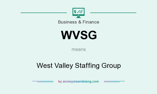 What does WVSG mean? It stands for West Valley Staffing Group
