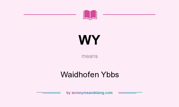 What does WY mean? It stands for Waidhofen Ybbs