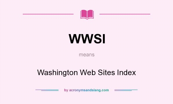 What does WWSI mean? It stands for Washington Web Sites Index