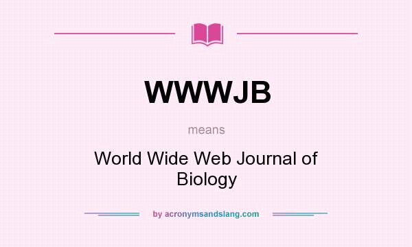 What does WWWJB mean? It stands for World Wide Web Journal of Biology