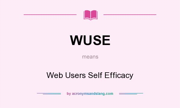 What does WUSE mean? It stands for Web Users Self Efficacy