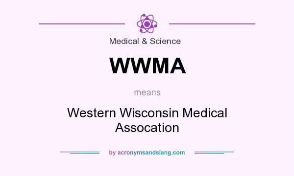 What does WWMA mean? It stands for Western Wisconsin Medical Assocation