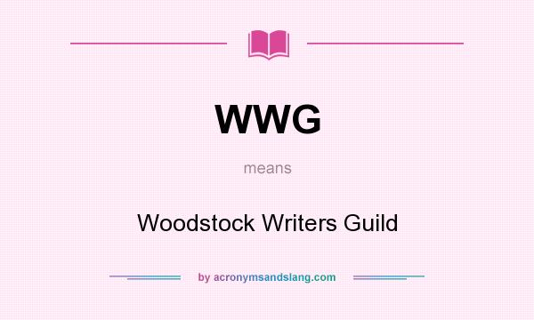What does WWG mean? It stands for Woodstock Writers Guild