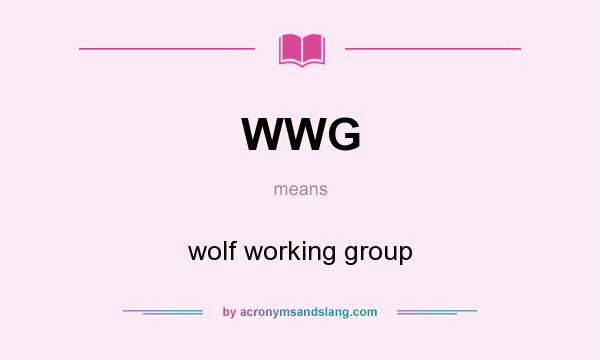 What does WWG mean? It stands for wolf working group