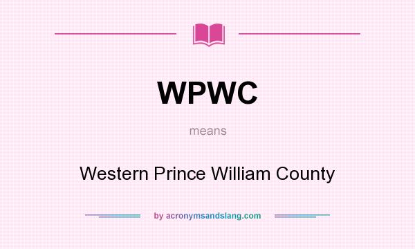 What does WPWC mean? It stands for Western Prince William County