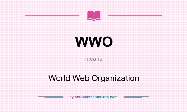 What does WWO mean? It stands for World Web Organization