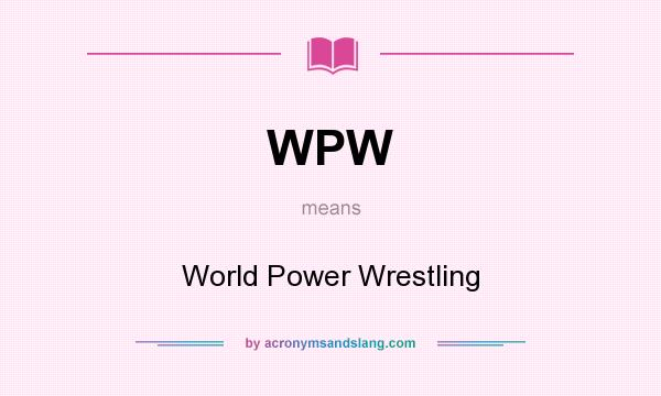 What does WPW mean? It stands for World Power Wrestling