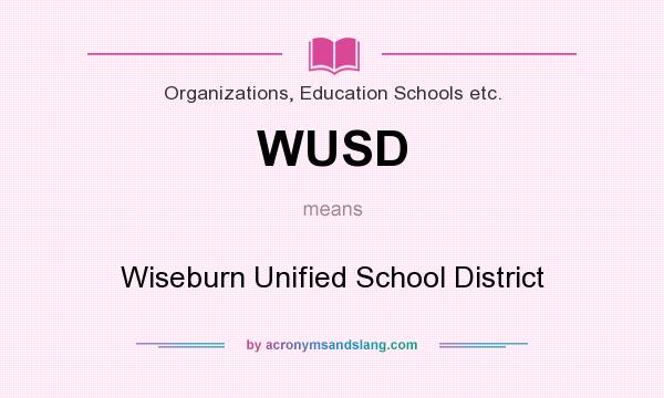 What does WUSD mean? It stands for Wiseburn Unified School District