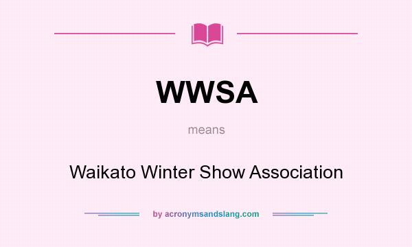 What does WWSA mean? It stands for Waikato Winter Show Association