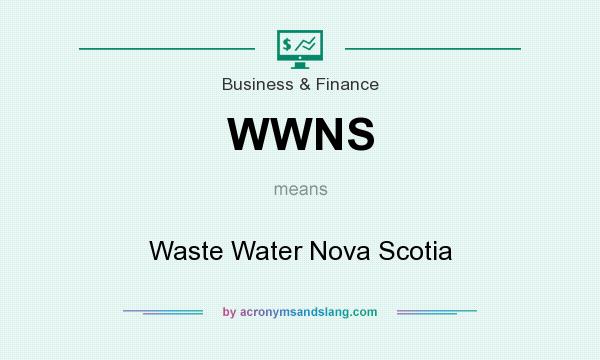 What does WWNS mean? It stands for Waste Water Nova Scotia