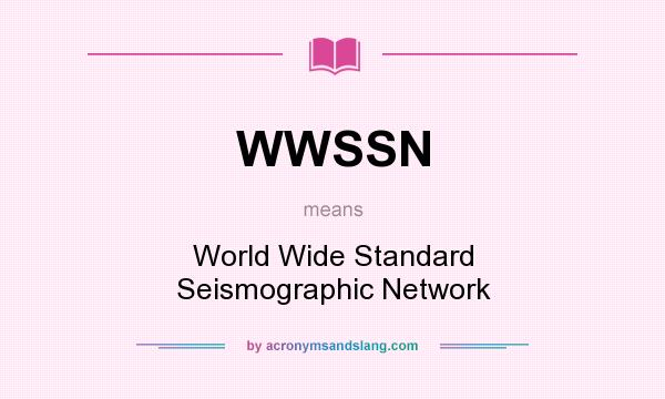 What does WWSSN mean? It stands for World Wide Standard Seismographic Network
