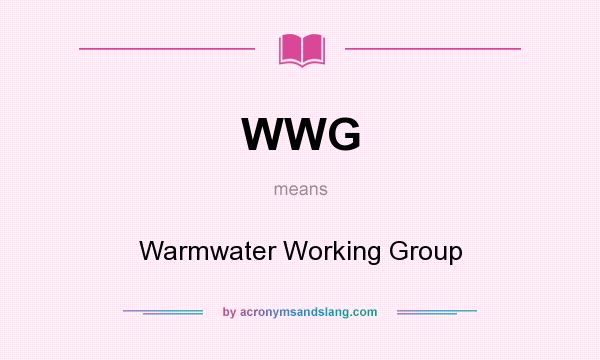 What does WWG mean? It stands for Warmwater Working Group