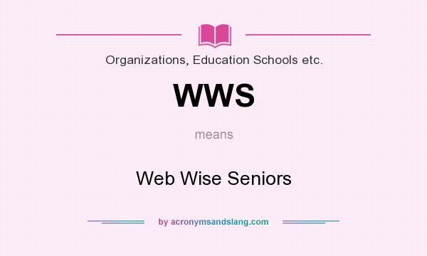 What does WWS mean? It stands for Web Wise Seniors
