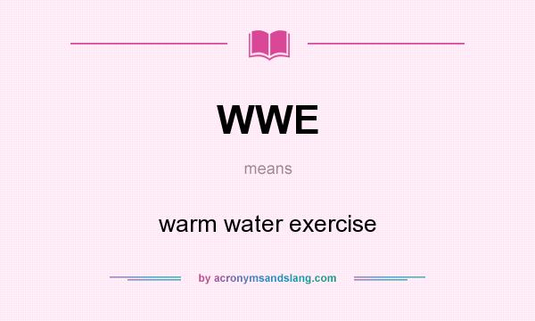 What does WWE mean? It stands for warm water exercise