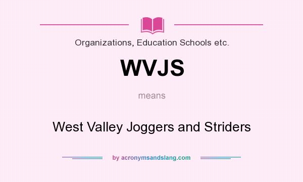 What does WVJS mean? It stands for West Valley Joggers and Striders