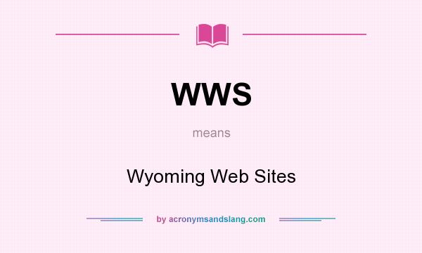 What does WWS mean? It stands for Wyoming Web Sites