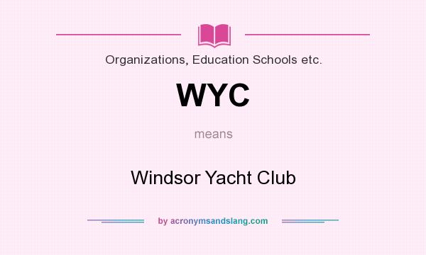 What does WYC mean? It stands for Windsor Yacht Club