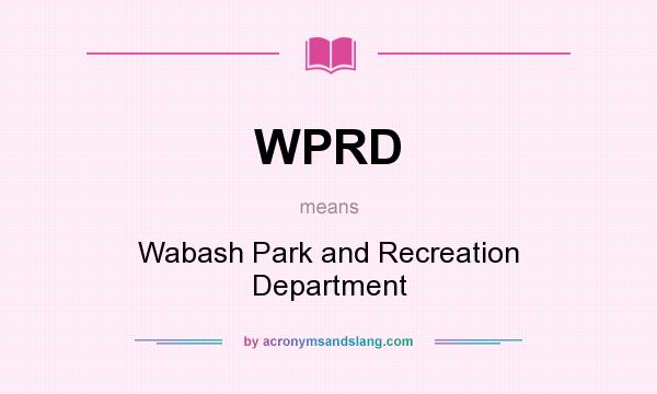 What does WPRD mean? It stands for Wabash Park and Recreation Department