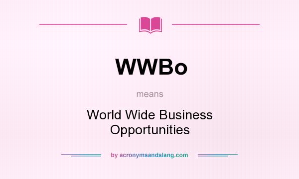 What does WWBo mean? It stands for World Wide Business Opportunities