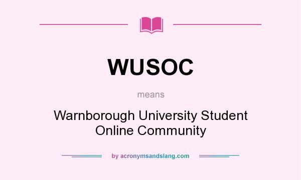 What does WUSOC mean? It stands for Warnborough University Student Online Community