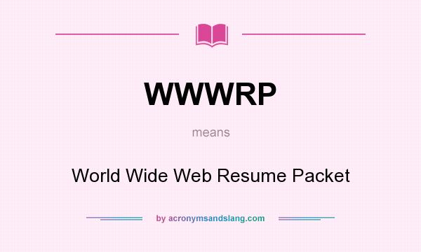 What does WWWRP mean? It stands for World Wide Web Resume Packet