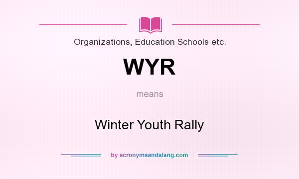 What does WYR mean? It stands for Winter Youth Rally