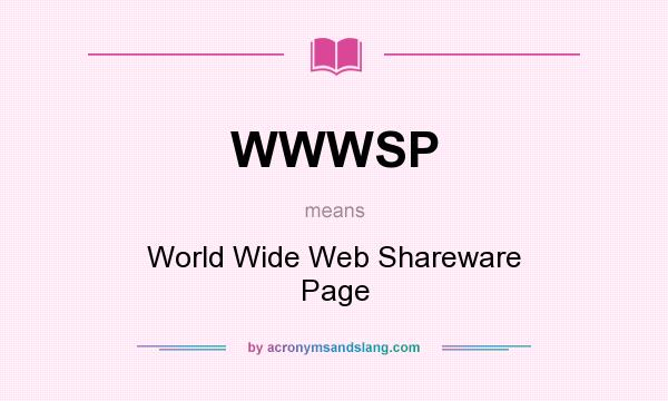 What does WWWSP mean? It stands for World Wide Web Shareware Page