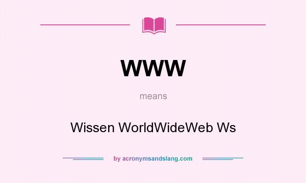 What does WWW mean? It stands for Wissen WorldWideWeb Ws