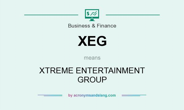 What does XEG mean? It stands for XTREME ENTERTAINMENT GROUP