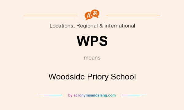 What does WPS mean? It stands for Woodside Priory School