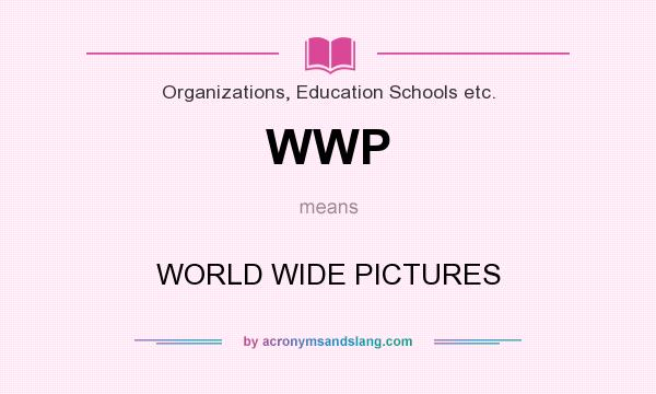 What does WWP mean? It stands for WORLD WIDE PICTURES