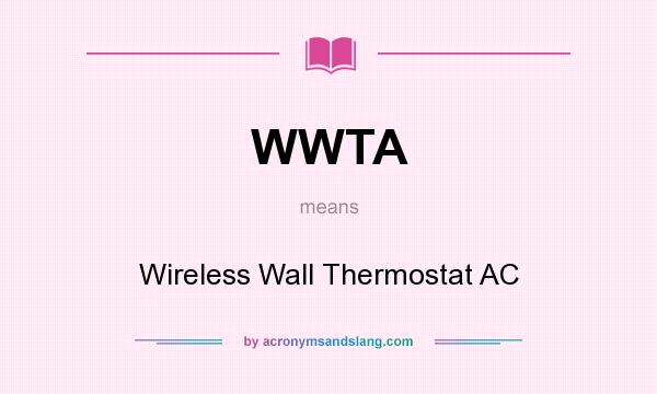 What does WWTA mean? It stands for Wireless Wall Thermostat AC