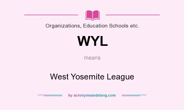 What does WYL mean? It stands for West Yosemite League