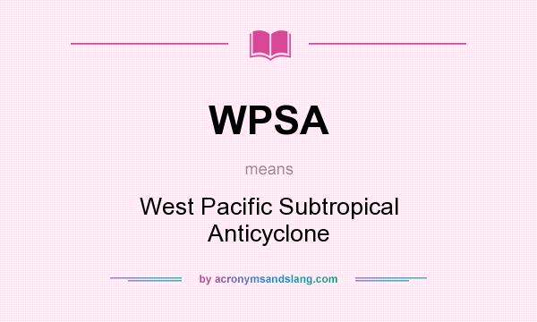 What does WPSA mean? It stands for West Pacific Subtropical Anticyclone