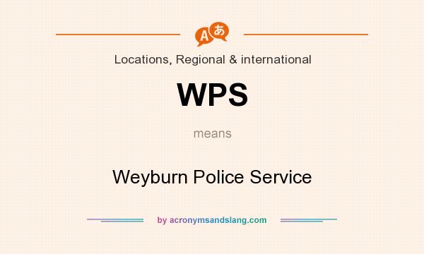 What does WPS mean? It stands for Weyburn Police Service