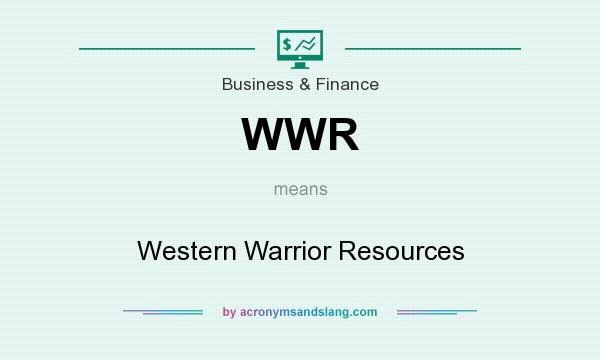 What does WWR mean? It stands for Western Warrior Resources